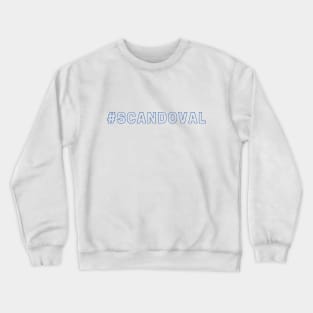 #Scandoval simple tee Crewneck Sweatshirt